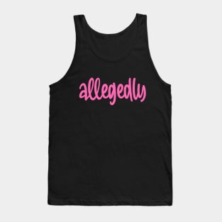 Allegedly Tank Top